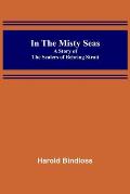 In the Misty Seas; A Story of the Sealers of Behring Strait