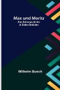 Max und Moritz; Eine Bubengeschichte in sieben Streichen