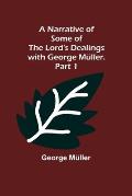 A Narrative of Some of the Lord's Dealings with George M?ller. Part 1