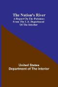 The Nation's River: A report on the Potomac; From the U.S. Department of the Interior