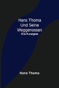 Hans Thoma und seine Weggenossen: Eine Kunstgabe