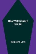 Des Waldbauern Friedel