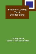 Briefe an Ludwig Tieck; Zweiter Band