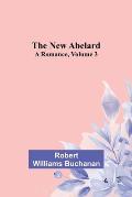 The New Abelard: A Romance, Volume 3