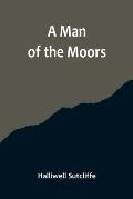 A Man of the Moors