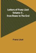 Letters of Franz Liszt Volume II, from Rome to the End