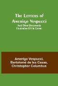 The Letters of Amerigo Vespucci;and other documents illustrative of his career