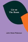Lie on the Beam