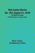 Nick Carter Stories No. 154, August 21, 1915: The mask of death; or, Nick Carter's curious case.