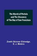 The March of Portola and the Discovery of the Bay of San Francisco