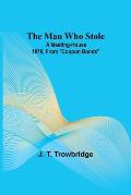 The Man Who Stole; A Meeting-House 1878, From Coupon Bonds