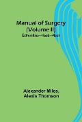 Manual of Surgery (Volume II): Extremities-Head-Neck.