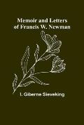 Memoir and Letters of Francis W. Newman