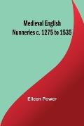 Medieval English Nunneries c. 1275 to 1535