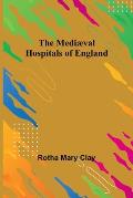 The Medi?val Hospitals of England