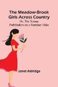 The Meadow-Brook Girls Across Country; Or, The Young Pathfinders on a Summer Hike