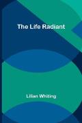 The Life Radiant
