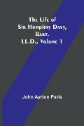 The Life of Sir Humphry Davy, Bart. LL.D., Volume 1