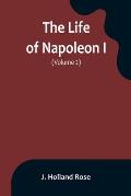 The Life of Napoleon I (Volume 2)