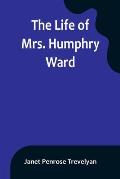 The Life of Mrs. Humphry Ward