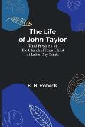 The Life of John Taylor: Third President of the Church of Jesus Christ of Latter-Day Saints