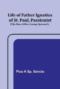 Life of Father Ignatius of St. Paul, Passionist (The Hon. & Rev. George Spencer).