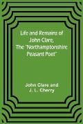 Life and Remains of John Clare, The Northamptonshire Peasant Poet