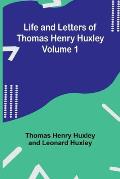 Life and Letters of Thomas Henry Huxley - Volume 1