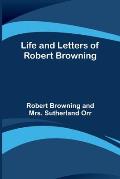 Life and Letters of Robert Browning
