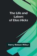 The Life and Labors of Elias Hicks