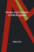 Nooks and Corners of Old England