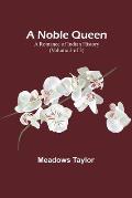 A Noble Queen: A Romance of Indian History (Volume 3 of 3)