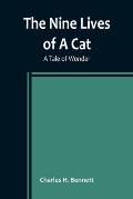 The Nine Lives of A Cat: A Tale of Wonder