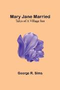 Mary Jane Married: Tales of a Village Inn