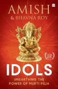 Idols: Unearthing the Power of Murti Puja