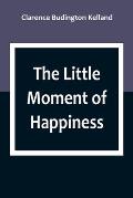 The Little Moment of Happiness