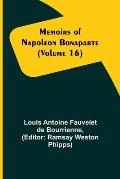 Memoirs of Napoleon Bonaparte (Volume 16)