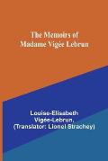 The Memoirs of Madame Vig?e Lebrun