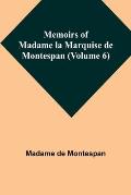 Memoirs of Madame la Marquise de Montespan (Volume 6)