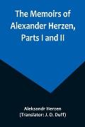 The Memoirs of Alexander Herzen, Parts I and II