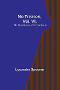 No Treason, Vol. VI.: The Constitution of No Authority