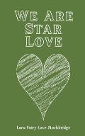 We Are Star Love