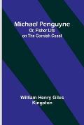 Michael Penguyne; Or, Fisher Life on the Cornish Coast