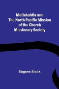 Metlakahtla and the North Pacific Mission of the Church Missionary Society