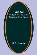 Parsifal: Story and Analysis of Wagner's Great Opera