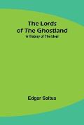 The Lords of the Ghostland: A History of the Ideal