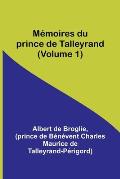 M?moires du prince de Talleyrand (Volume 1)