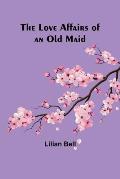 The Love Affairs of an Old Maid