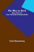 The Men on Deck: Master, Mates and Crew, Their Duties and Responsibilities