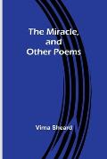 The Miracle, and Other Poems